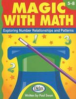 Magic with Math, Grades 5-8: Exploring Number Relationships and Patterns 1583241558 Book Cover