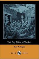 The Boy Allies at Verdun; or, Saving France from the Enemy 1515384829 Book Cover