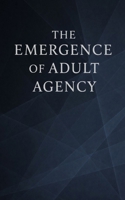 The Emergence of Adult Agency B0G6L19F2H Book Cover
