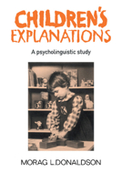 Children's Explanations: A Psycholinguistic Study 0521024005 Book Cover