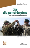 L'Iran et la guerre civile syrienne: Entre alliance stratégique et intérêts nationaux 2140346173 Book Cover