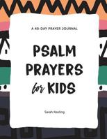 Psalm Prayers for Kids: A 40-Day Prayer Journal 1733601600 Book Cover