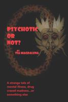 Psychotic or Not? 1098969618 Book Cover