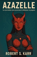 Azazelle: Le scorciatoie non accorciano le distanze, le piegano. (Orizzonti possibili) (Italian Edition) B0G51PXJYC Book Cover