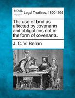 The use of land as affected by covenants and obligations not in the form of covenants. 1240129211 Book Cover