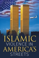 Islamic Violence in America's Streets 1491736836 Book Cover