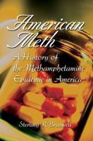American Meth: A History of the Methamphetamine Epidemic in America 0595380212 Book Cover