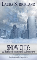 Snow City (Buffalo Steampunk Adventures) 1509254072 Book Cover
