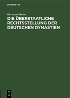 Die �berstaatliche Rechtsstellung der deutschen Dynastien 3111183130 Book Cover