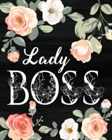 Lady Boss: 2020 - 2021 Weekly Planner to Achieve Your Goals, 24 Months Weekly Daily Planner for Girls and Women, Pretty Retro Vintage Flower Letters and White Cream Roses 1694725138 Book Cover