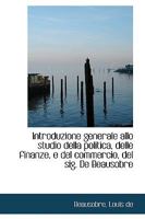 Introduzione generale allo studio della politica, delle finanze, e del commercio, del sig. De Beauso 1113432926 Book Cover