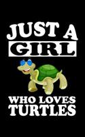 Just A Girl Who Loves Turtles: Animal Nature Collection 1077447590 Book Cover