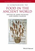 A Companion to Food in the Ancient World 1405179406 Book Cover