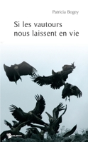 Si les vautours vous laissent en vie (French Edition) 2748339274 Book Cover