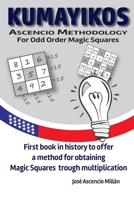 Kumayikos: Ascencio Methodology for Odd Magic Squares B09ZCYS7R7 Book Cover