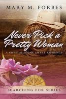 Never Pick a Pretty Woman 1499584628 Book Cover