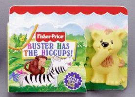 Buster Has The Hiccups! (Fisher Price Side Squeakers) 1575841924 Book Cover