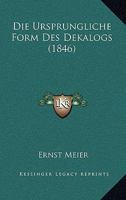 Die Ursprungliche Form Des Dekalogs (1846) 1141103745 Book Cover