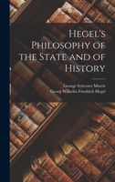 Hegel's Philosophy of the State and of History 1016602219 Book Cover