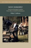 Why Europe?: The Great Divergence and the West's Rise to Global Predominance (New Approaches to Economic and Social History) 0521509610 Book Cover