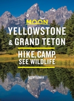 Moon Yellowstone & Grand Teton: With Jackson Hole 1640498192 Book Cover