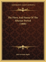 The Flora And Fauna Of The Silurian Period 1166179311 Book Cover