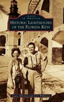 Historic Lighthouses of the Florida Keys 1467107824 Book Cover