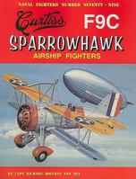 Naval Fighters Number Seventy-Nine: Curtiss F9C Sparrowhawk Airship Fighters 0942612795 Book Cover
