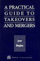 A Practical Guide to Takeovers and Mergers 1872860907 Book Cover