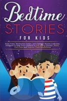 Bedtime Stories for Kids: Fairy Tales, Meditation Fables, and Children Stories Collection Designed to Help Your Children to Fall Asleep Quickly, Relax, Feel Calm and Improve Their Mindfulness. 1802720723 Book Cover