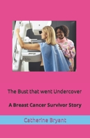 The Bust that went Undercover 109901378X Book Cover