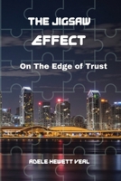 The Jigsaw Effect: On The Edge Of Trust: (Middle English Edition) B0CRD1HTDM Book Cover