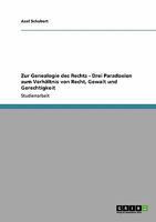 Zur Genealogie Des Rechts - Drei Paradoxien Zum Verhaltnis Von Recht, Gewalt Und Gerechtigkeit 3640159535 Book Cover