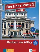 Berliner Platz Neu: Lehr- Und Arbeitsbuch 3 MIT 2 Audio-cds Und Im Alltag Extra 3126060579 Book Cover