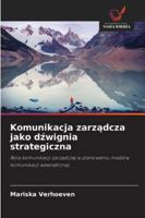 Komunikacja zarzadcza jako dzwignia strategiczna 620930642X Book Cover