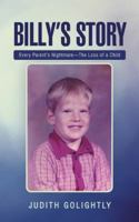 Billy's Story: Every Parent's Nightmare-The Loss of a Child 1490813314 Book Cover
