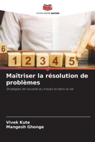Maîtriser la résolution de problèmes (French Edition) 6208458668 Book Cover