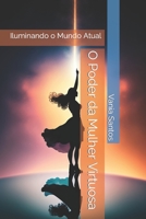 O Poder da Mulher Virtuosa: Iluminando o Mundo Atual B0C9S7P5HB Book Cover