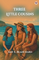 Three Little Cousins 937081390X Book Cover