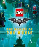 The Lego Batman Movie: The Making of the Movie 1465456619 Book Cover