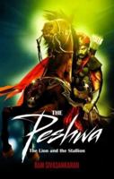 The Peshwa: The Lion and the Stallion 9385724215 Book Cover