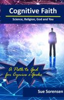 Cognitive Faith: Science, Religion, God and You 0984218785 Book Cover