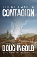 There Came a Contagion 0997351314 Book Cover