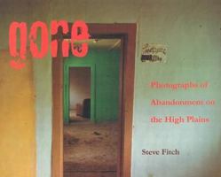 Gone: Photographs of Abandonment on the High Plains 0826329616 Book Cover
