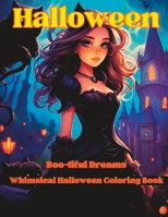 Boo-tiful Dreams: Whimsical Halloween Coloring Book (Halloween coloring books) B0CHL7R4N2 Book Cover