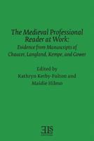 Medieval Professional Reader at Work: Evidence from Manuscripts of Chaucer, Langland, Kempe, and Gower (E L S Monograph Series) 0920604773 Book Cover