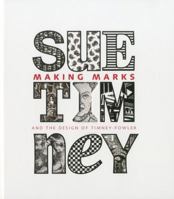 Making Marks: And the Design of Timney-Fowler 0982358555 Book Cover