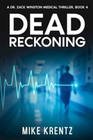 Dead Reckoning (Dr. Zack Winston Medical Thriller) B0FNSPZLMQ Book Cover