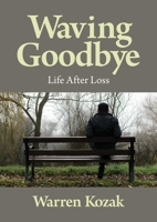 Waving Goodbye: Life After Loss B0CKPNXX8C Book Cover