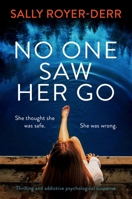 No One Saw Her Go: Thrilling and addictive psychological suspense 1805088351 Book Cover